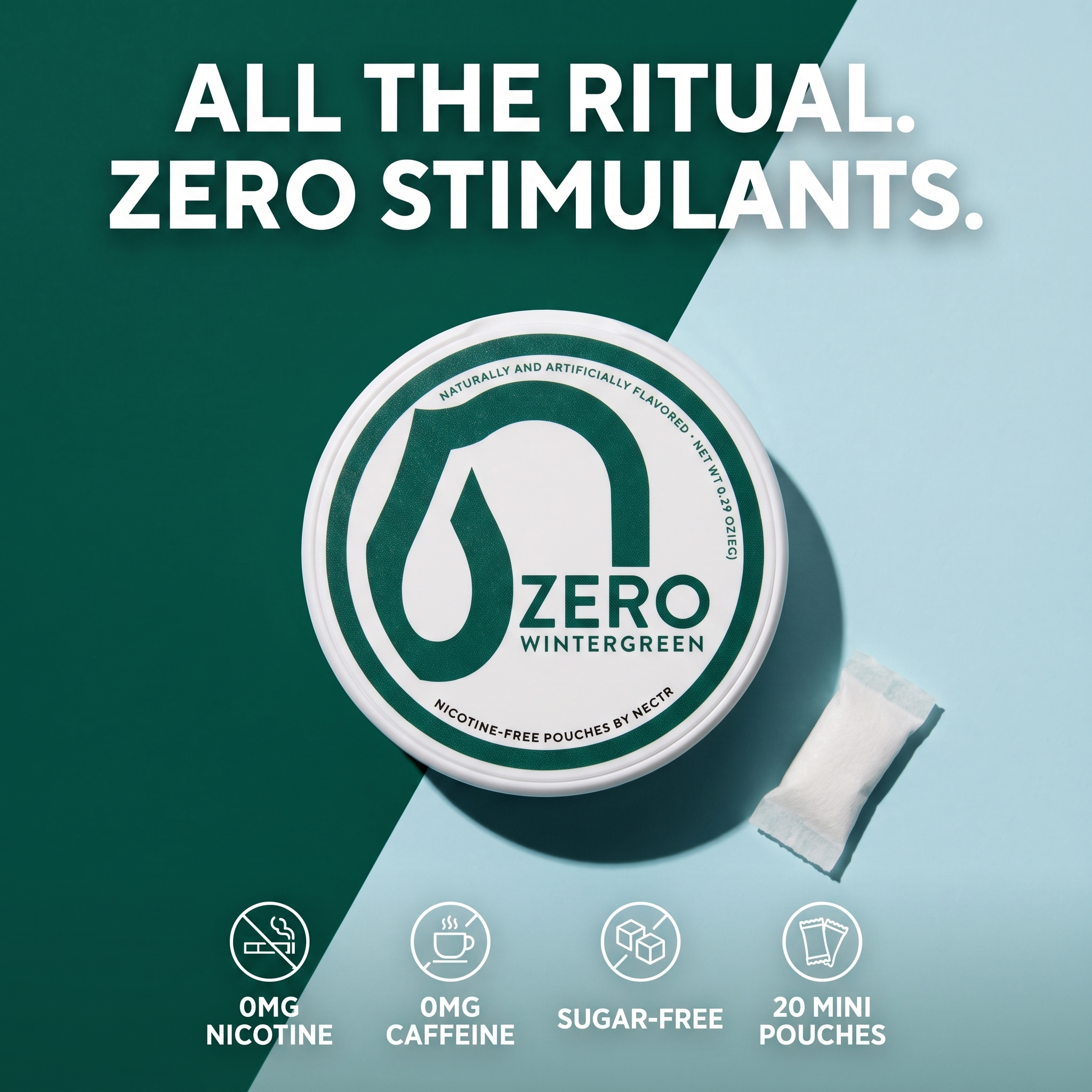 A round tin of Zero Wintergreen nicotine-free pouches sits on a split dark green and light blue background with large text reading 'ALL THE RITUAL. ZERO STIMULANTS.